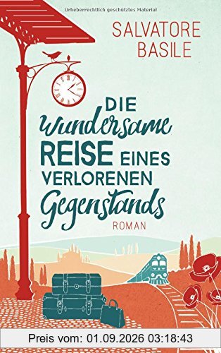 Die wundersame Reise eines verlorenen Gegenstands: Roman