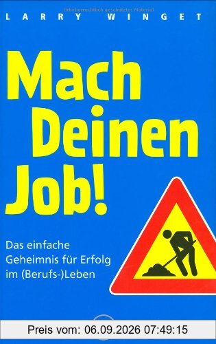Mach Deinen Job! Das einfache Geheimnis für Erfolg im (Berufs-)Leben