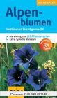 Alpenblumen-Kompass. Blütenpflanzen auf Almwiesen, in Bergwald und Felsregion kennenlernen und bestimmen