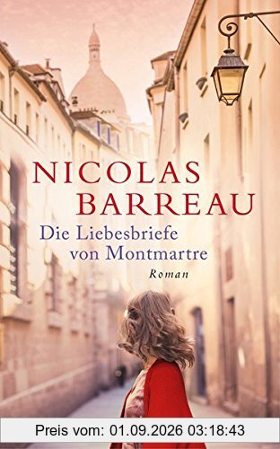 Die Liebesbriefe von Montmartre: Roman