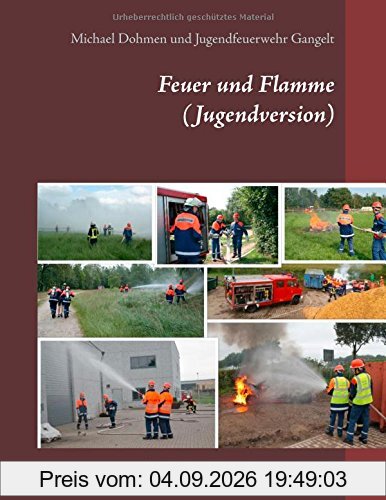 Feuer und Flamme (Jugendversion): Das Handbuch für die Jugendfeuerwehr