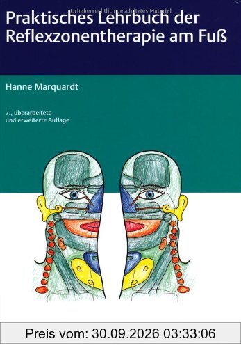 Praktisches Lehrbuch der Reflexzonentherapie am Fuß