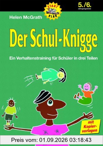 Der Schul-Knigge. Ein Verhaltenstraining für Schüler in drei Teilen mit Kopiervorlagen: Der Schulknigge 3: 5./6. Jahrgangsstufe. Ein ... in drei Teilen mit Kopiervorlagen: TEIL III