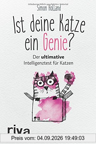 Ist deine Katze ein Genie?: Der ultimative Intelligenztest für Katzen