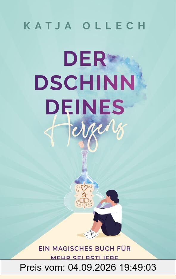 Der Dschinn deines Herzens: Ein magisches Buch für mehr Selbstliebe
