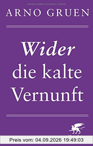 Wider die kalte Vernunft