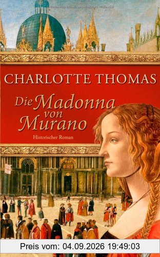 Die Madonna von Murano: Historischer Roman