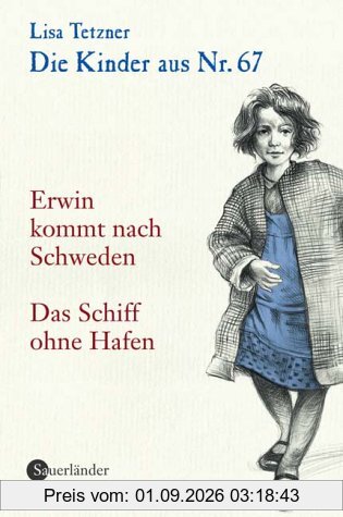 Die Kinder aus Nr. 67, Band 2: Erwin kommt nach Schweden / Das Schiff ohne Hafen: BD 2