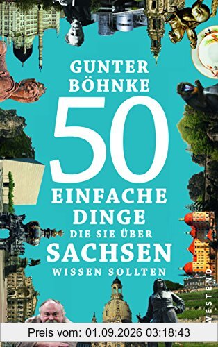 50 einfache Dinge, die Sie über Sachsen wissen sollten