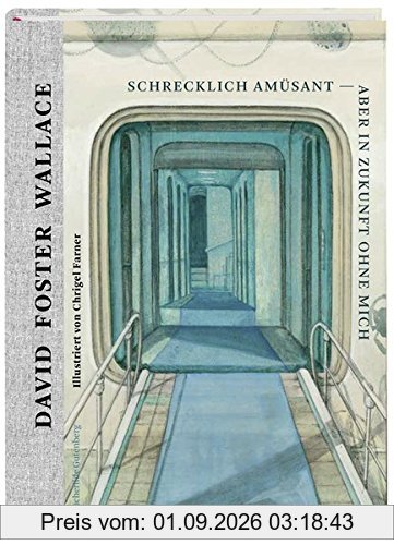 Schrecklich amüsant – aber in Zukunft ohne mich: Essays and Arguments