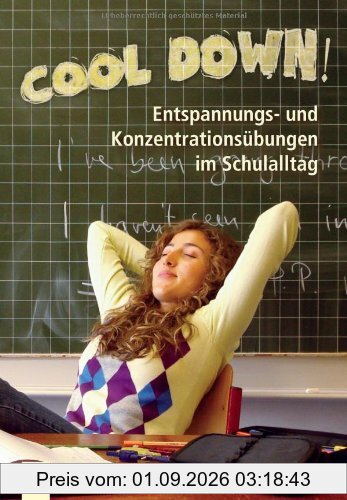 Cool down!: Entspannungs- und Konzentrationsübungen im Schulalltag