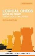 Logical Chess Move by Move: Every Move Explained New Algebraic Edition (Batsford Chess Book)