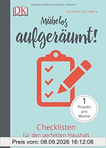 Mühelos aufgeräumt!: Checklisten für den perfekten Haushalt. 1 Projekt pro Woche