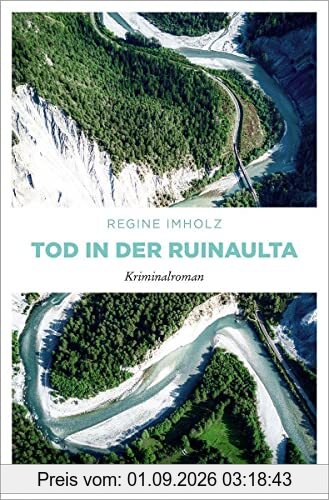 Tod in der Ruinaulta: Kriminalroman