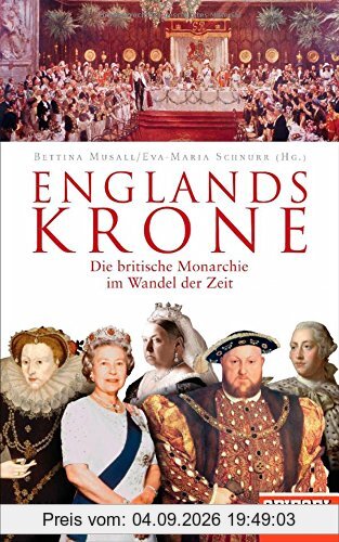 Englands Krone: Die britische Monarchie im Wandel der Zeit - Ein SPIEGEL-Buch