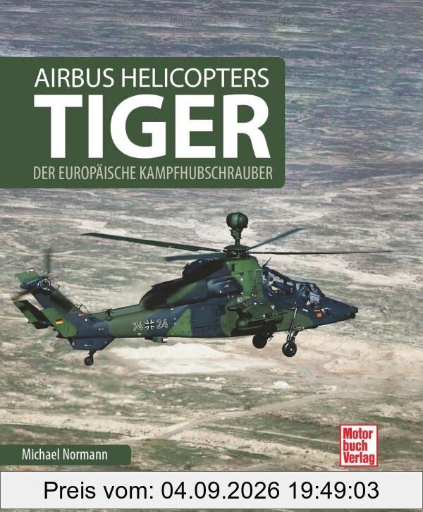 Airbus Helicopters Tiger: Der europäische Kampfhubschrauber