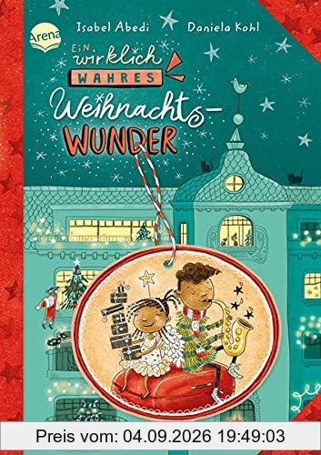 Ein wirklich wahres Weihnachtswunder: Weihnachts-Kinderbuch zum Vorlesen und Selberlesen ab 8