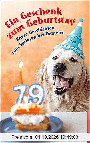 Ein Geschenk zum Geburtstag: Kurze Geschichten zum Vorlesen bei Demenz