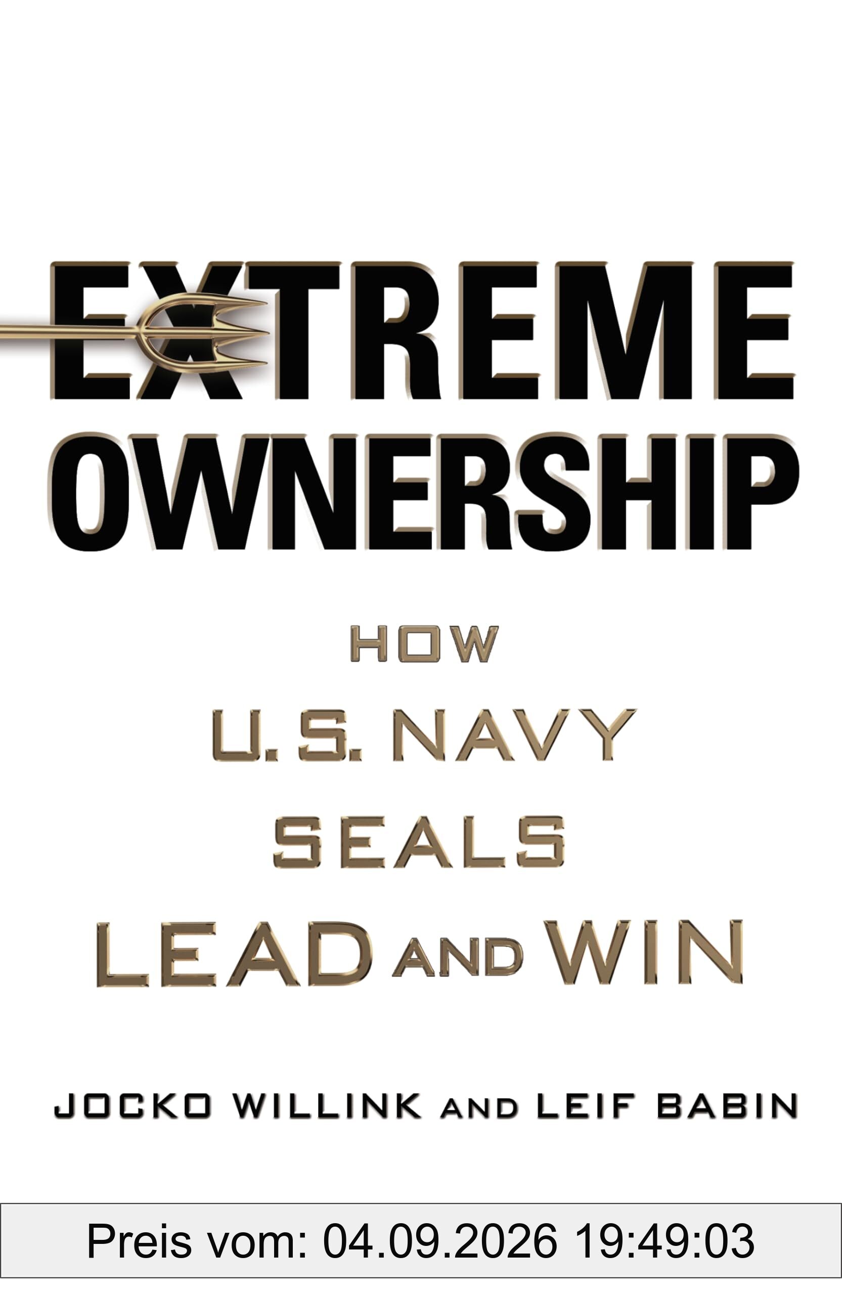 Extreme Ownership: How U.S. Navy Seals Lead and Win