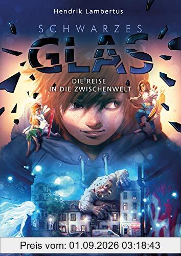 Schwarzes Glas - Die Reise in die Zwischenwelt