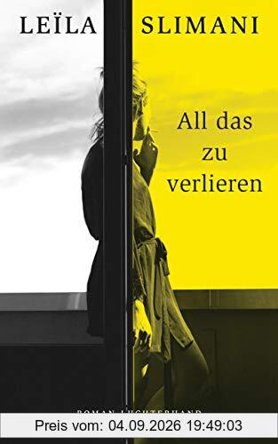 All das zu verlieren: Roman