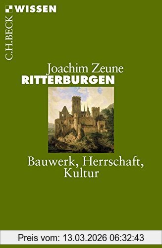 Joachim Zeune Ritterburgen, Bauwerk, Herrschaft, Kultur (Beck'sche Reihe)