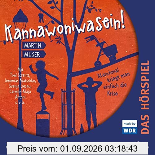 Kannawoniwasein - Hörspiele 3: Kannawoniwasein - Manchmal kriegt man einfach die Krise - Das Hörspiel: 1 CD (3)