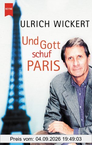 Ulrich Wickert: Und Gott schuf Paris