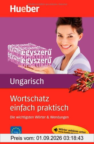 Wortschatz einfach praktisch - Ungarisch: Die wichtigsten Wörter & Wendungen