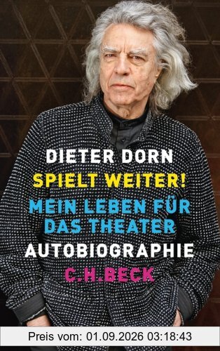 Spielt weiter!: Mein Leben für das Theater