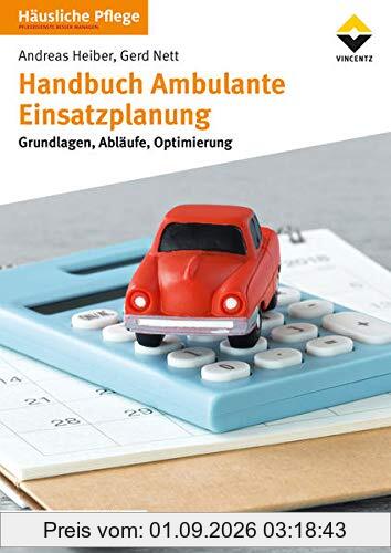 Handbuch Ambulante Einsatzplanung: Grundlagen, Abläufe, Optimierung, 3. überarb. Aufl.