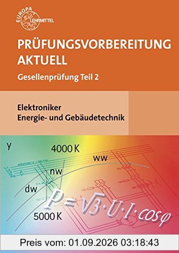 Prüfungsvorbereitung aktuell - Elektroniker Energie- und Gebäudetechnik: Gesellenprüfung Teil 2