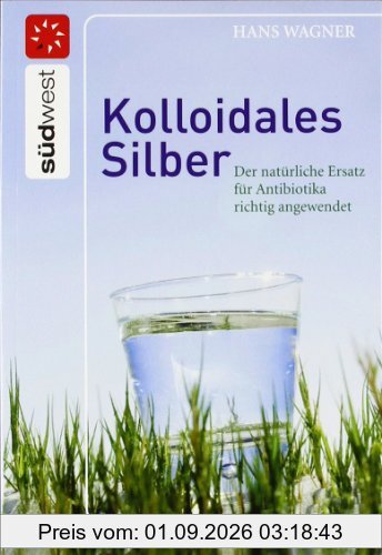 Kolloidales Silber: Der natürliche Ersatz für Antibiotika richtig angewendet