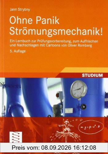 Ohne Panik Strömungsmechanik!: Ein Lernbuch zur Prüfungsvorbereitung, zum Auffrischen und Nachschlagen mit Cartoons von Oliver Romberg