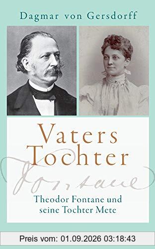Vaters Tochter: Theodor Fontane und seine Tochter Mete (insel taschenbuch)