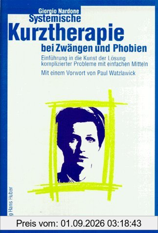 Systemische Kurztherapie bei Zwängen und Phobien.