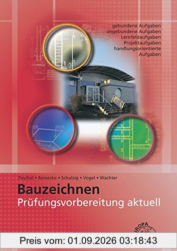 Prüfungsvorbereitung aktuell Bauzeichnen: Zwischen- und Abschlussprüfung