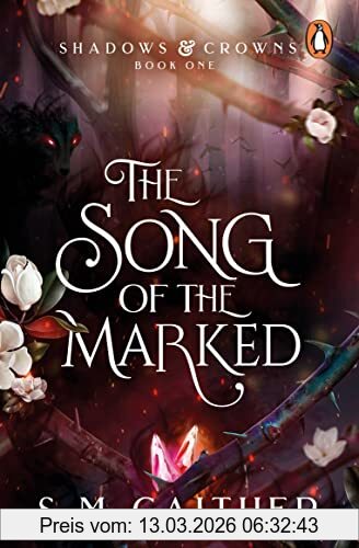 Gaither, S. M. The Song Of The Marked (Shadows & Crowns, 1)