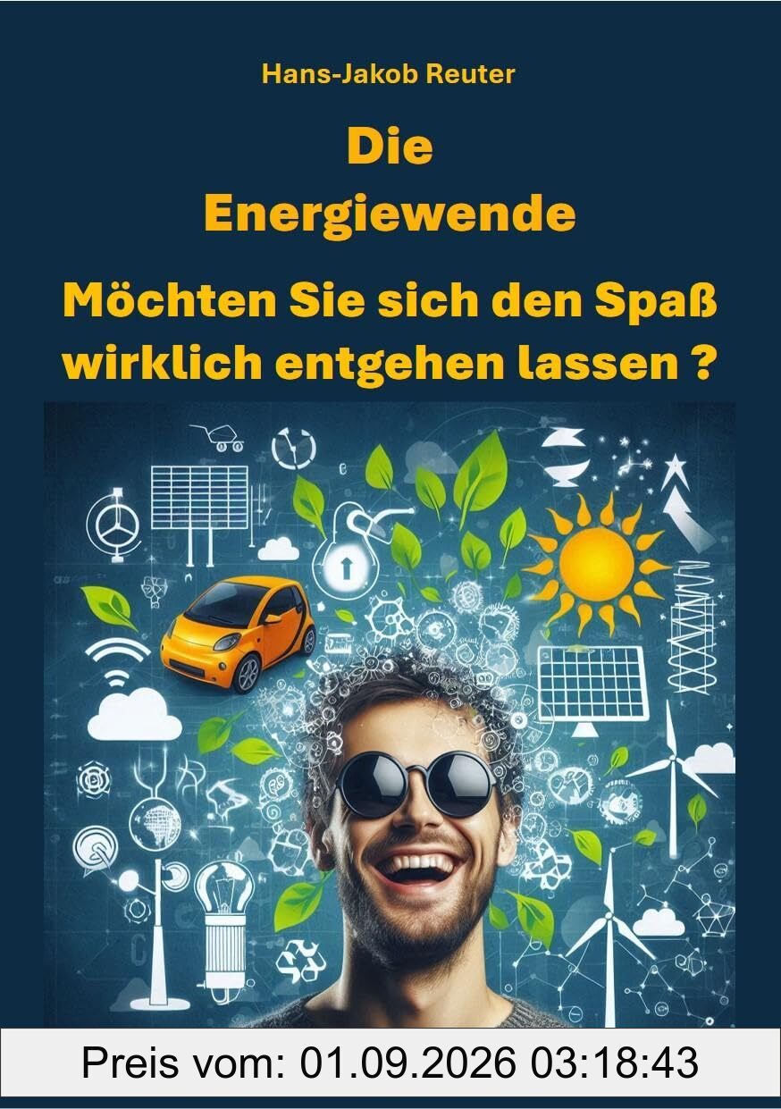 Die Energiewende: Möchten Sie sich den Spaß wirklich entgehen lassen?