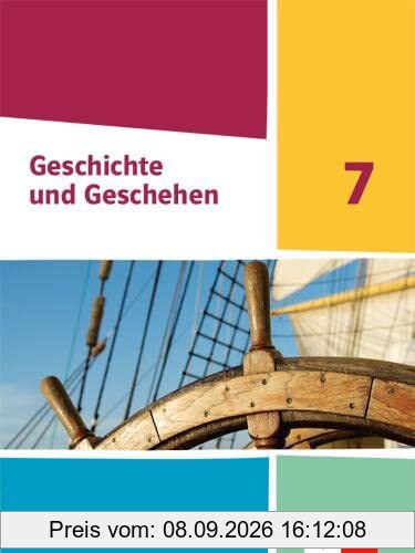 Geschichte und Geschehen 7. Ausgabe Sachsen Gymnasium: Schulbuch Klasse 7 (Geschichte und Geschehen. Ausgabe für Sachsen Gymnasium ab 2020)