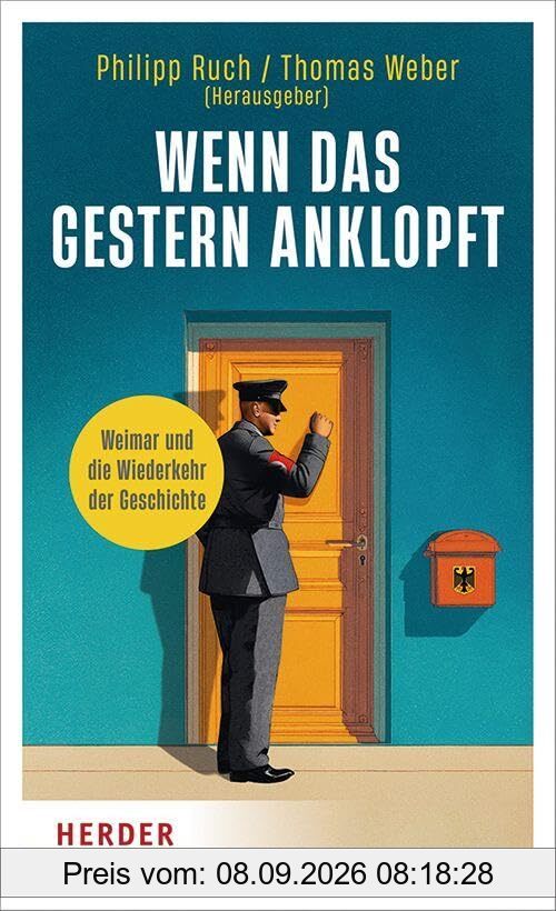 Wenn das Gestern anklopft: Weimar und die Wiederkehr der Geschichte
