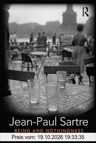 Sartre, J: Being and Nothingness: An Essay in Phenomenological Ontology