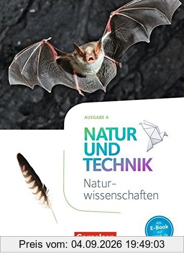 Natur und Technik - Naturwissenschaften: Neubearbeitung - Ausgabe A: 5./6. Schuljahr: Naturwissenschaften - Schülerbuch