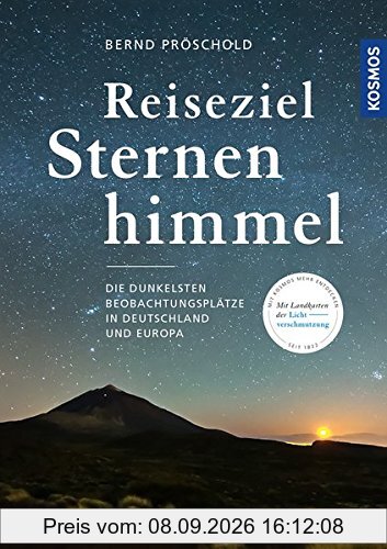 Reiseziel Sternenhimmel: Die dunkelsten Beobachtungsplätze in Deutschland und Europa