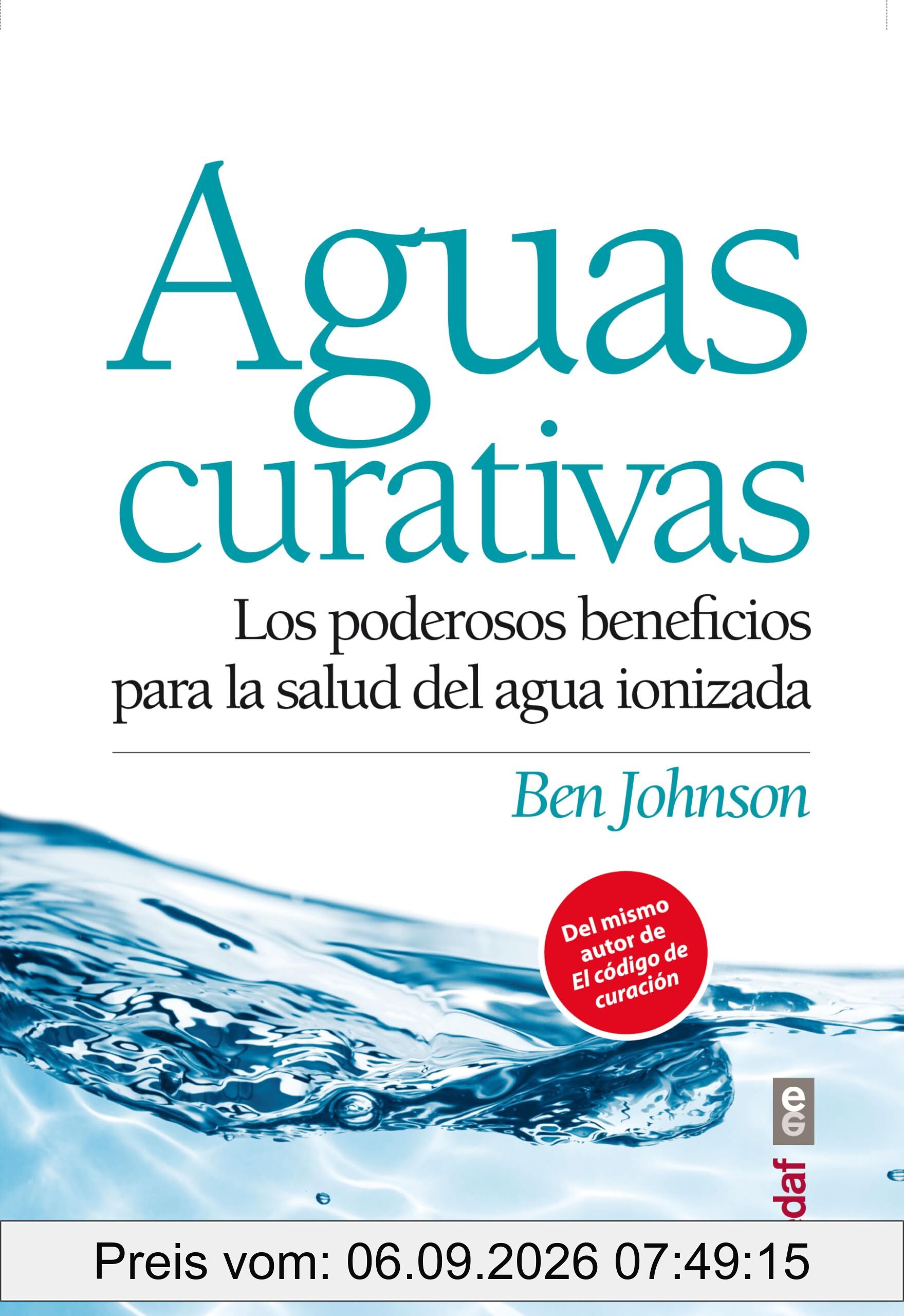 Aguas Curativas: Los Poderosos Beneficios Para la Salud del Agua Ionizada = Healing Water (Plus vitae)