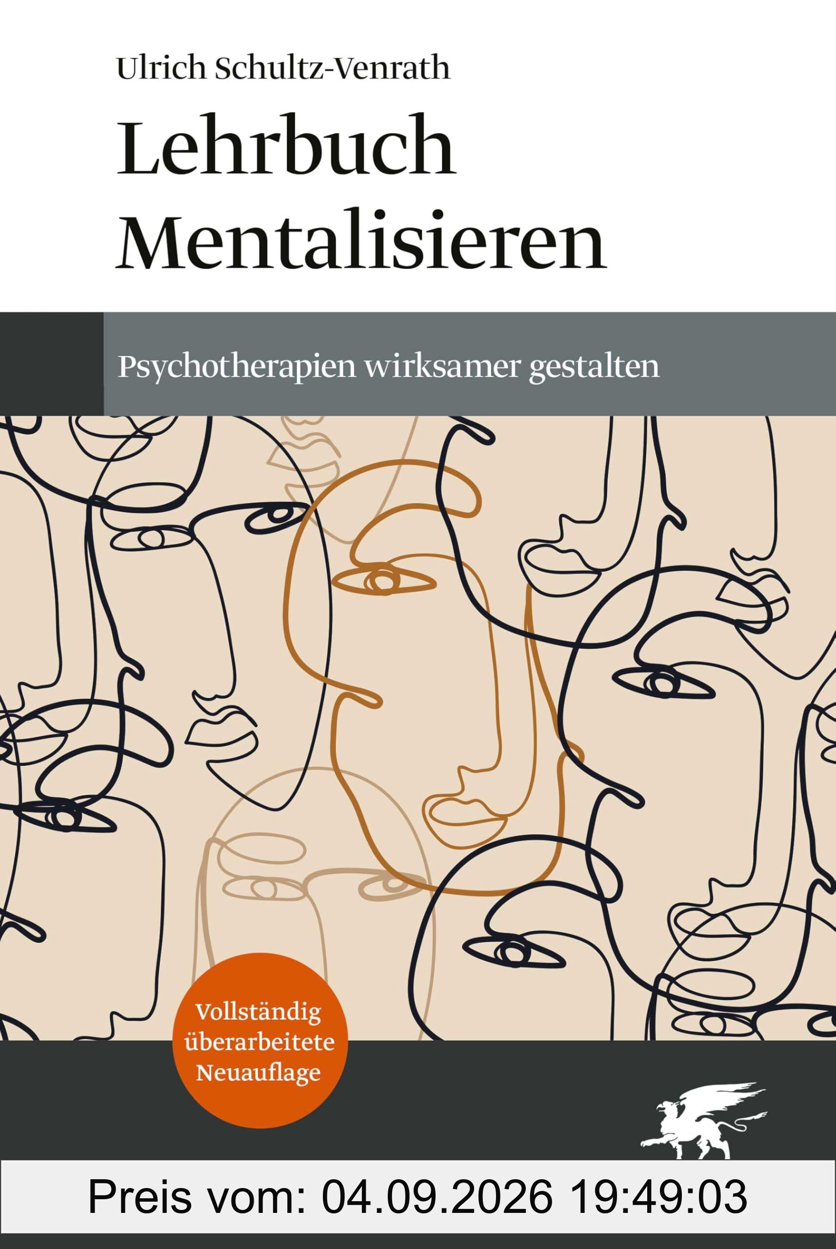 Lehrbuch Mentalisieren (4. Aufl.): Psychotherapien wirksamer gestalten