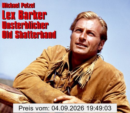 Lex Barker - Unsterblicher Old Shatterhand: Bilder seines Lebens
