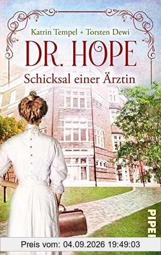 Dr. Hope – Schicksal einer Ärztin: Roman | Die wahre Geschichte der ersten Ärztin Deutschlands
