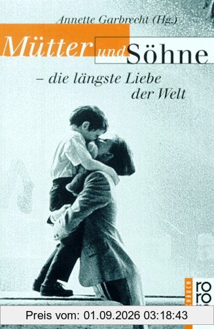 Mütter und Söhne, die längste Liebe der Welt.