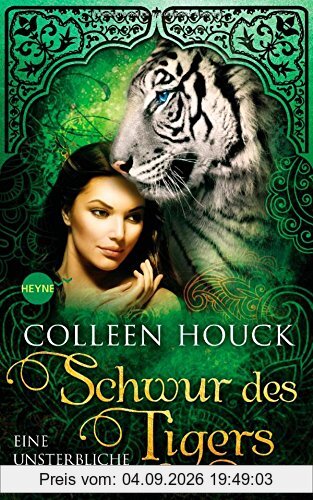 Schwur des Tigers - Eine unsterbliche Liebe: Kuss des Tigers 4: Roman (Heyne fliegt, Band 4)